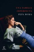 una familia imperfecta (ebook)-pepa roma-9788467049893 una familia imperfecta (ebook)-pepa roma-9788467049893