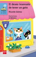 el deseo insensato de tener un gato-ricardo gomez-9788467594393 el deseo insensato de tener un gato-ricardo gomez-9788467594393