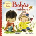 bebes ruidosos (sonrisas de bebes)-9788467712193 bebes ruidosos (sonrisas de bebes)-9788467712193