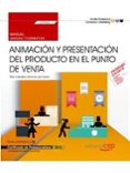 (uf0034) manual. animacion y presentacion del producto en el punto de venta . certificados de profesionalidad. actividades de-9788468165493 (uf0034) manual. animacion y presentacion del producto en el punto de venta . certificados de profesionalidad. actividades de-9788468165493