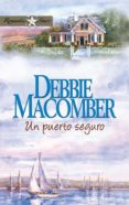 un puerto seguro (ebook)-debbie macomber-9788468707693 un puerto seguro (ebook)-debbie macomber-9788468707693