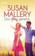 dos almas gemelas (ebook)-susan mallery-9788468745893 dos almas gemelas (ebook)-susan mallery-9788468745893