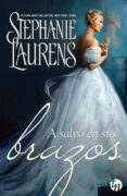 a salvo en sus brazos-stephanie laurens-9788468767093 a salvo en sus brazos-stephanie laurens-9788468767093