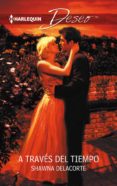 a través del tiempo (ebook)-shawna delacorte-9788468768793 a través del tiempo (ebook)-shawna delacorte-9788468768793