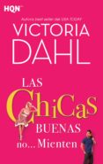 las chicas buenas no... mienten-victoria dahl-9788468780993 las chicas buenas no... mienten-victoria dahl-9788468780993