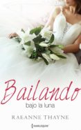 bailando bajo la luna-raeanne thayne-9788468789293 bailando bajo la luna-raeanne thayne-9788468789293