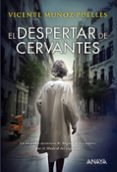 el despertar de cervantes-vicente muñoz puelles-9788469824993 el despertar de cervantes-vicente muñoz puelles-9788469824993