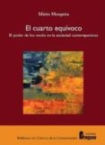 el cuarto equivoco: el poder de los media en la sociedad contempo ranea-9788470742293 el cuarto equivoco: el poder de los media en la sociedad contempo ranea-9788470742293