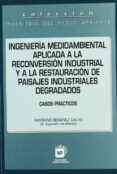 ingenieria medioambiental aplicada a la reconversion industrial y a la restauracion de paisajes industriales degradados-mariano seoanez calvo-9788471147493 ingenieria medioambiental aplicada a la reconversion industrial y a la restauracion de paisajes industriales degradados-mariano seoanez calvo-9788471147493