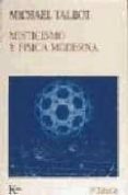 misticismo y fisica moderna (3ª ed.)-michael talbot-9788472453593 misticismo y fisica moderna (3ª ed.)-michael talbot-9788472453593
