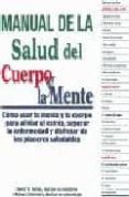manual de la salud del cuerpo y la mente: como usar tu cuerpo y l a mente para aliviar el estres, superar la enfermedad y disfrutar de los placeres saludables-robert ornstein-david sobel-9788472454293 manual de la salud del cuerpo y la mente: como usar tu cuerpo y l a mente para aliviar el estres, superar la enfermedad y disfrutar de los placeres saludables-robert ornstein-david sobel-9788472454293