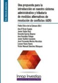una propuesta para la introduccion en nuestro sistema administrat ivo y tributario de medidas alternativas de resolucion de conflictos-pablo chico de la camara-9788473515993 una propuesta para la introduccion en nuestro sistema administrat ivo y tributario de medidas alternativas de resolucion de conflictos-pablo chico de la camara-9788473515993