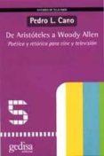 de aristoteles a woody allen: poetica y retorica para cine y tele-pedro l. cano-9788474327793 de aristoteles a woody allen: poetica y retorica para cine y tele-pedro l. cano-9788474327793