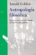 antropologia filosofica: del encuentro y descubrimiento del hombr e por si mismo-arnold gehlen-9788475099293 antropologia filosofica: del encuentro y descubrimiento del hombr e por si mismo-arnold gehlen-9788475099293