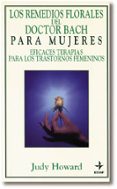 los remedios florales del doctor bach para las mujeres-judy howard-9788476408193 los remedios florales del doctor bach para las mujeres-judy howard-9788476408193