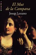 el mut de la campana-josep m. lozano-9788476607893 el mut de la campana-josep m. lozano-9788476607893