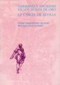 germania y sociedad en los siglos de oro: la carcel de sevilla-9788477629993 germania y sociedad en los siglos de oro: la carcel de sevilla-9788477629993