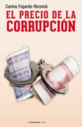 el precio de la corrupcion-carlos fajardo ricoma-9788479481193 el precio de la corrupcion-carlos fajardo ricoma-9788479481193