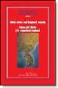 corea del norte y la seguridad regional / north korea and regiona l security-alfonso ojeda marin-alvaro hidalgo-9788479623593 corea del norte y la seguridad regional / north korea and regiona l security-alfonso ojeda marin-alvaro hidalgo-9788479623593
