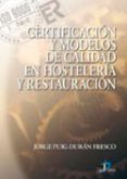 certificacion y modelos de calidad en hosteleria y restauracion-jorge puig-duran fresco-9788479787493 certificacion y modelos de calidad en hosteleria y restauracion-jorge puig-duran fresco-9788479787493
