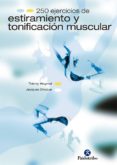 250 ejercicios de estiramiento y tonificacion muscular-jacques choque-thierry waymel-9788480194693 250 ejercicios de estiramiento y tonificacion muscular-jacques choque-thierry waymel-9788480194693