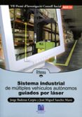 sistema industrial de multiples vehiculos autonomos guiados por l aser-jorge badenas carpio-9788480215893 sistema industrial de multiples vehiculos autonomos guiados por l aser jorge badenas carpio 9788480215893