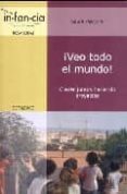 ¡veo todo el mundo! crecer juntos haciendo proyectos-silvia majoral-9788480638593 ¡veo todo el mundo! crecer juntos haciendo proyectos-silvia majoral-9788480638593