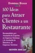 100 ideas para atraer clientes a un restaurante-domenec biosca-9788480888493 100 ideas para atraer clientes a un restaurante-domenec biosca-9788480888493