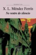 no ventre do silencio-xose luis mendez ferrin-9788483023693 no ventre do silencio-xose luis mendez ferrin-9788483023693
