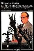 el maestro en el erial: ortega y gasset y la cultura del franquis mo-gregorio moran-9788483100493 el maestro en el erial: ortega y gasset y la cultura del franquis mo-gregorio moran-9788483100493