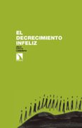 el decrecimiento infeliz-julio garcia camarero-9788483199893 el decrecimiento infeliz-julio garcia camarero-9788483199893