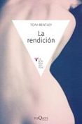 la rendicion-toni bentley-9788483830093 la rendicion-toni bentley-9788483830093