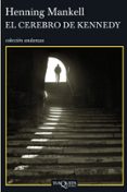 el cerebro de kennedy-henning mankell-9788483831793 el cerebro de kennedy-henning mankell-9788483831793