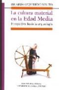 la cultura material en la edad media: perpectiva desde la arqueol ogia-ricardo izquierdo benito-9788484276593 la cultura material en la edad media: perpectiva desde la arqueol ogia-ricardo izquierdo benito-9788484276593