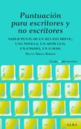 puntuación para escritores y no escritores (ebook)-silvia adela kohan-9788484288893 puntuación para escritores y no escritores (ebook)-silvia adela kohan-9788484288893
