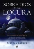 sobre dios y la locura: una novela historica-byram karasu-9788484453093 sobre dios y la locura: una novela historica-byram karasu-9788484453093
