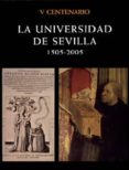 la universidad de sevilla: 1505-2005 (v centenario)-rafael sanchez mantero-9788484551393 la universidad de sevilla: 1505-2005 (v centenario)-rafael sanchez mantero-9788484551393