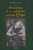encuentros de un embajador con don quijote-jose cuenca-9788486115593 encuentros de un embajador con don quijote-jose cuenca-9788486115593