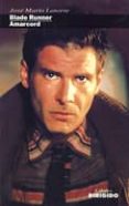 blade runner: amarcord-jose maria latorre-9788487270093 blade runner: amarcord-jose maria latorre-9788487270093