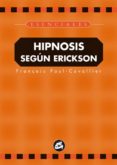 hipnosis segun erickson-françois j. paul cavallier-9788488242693 hipnosis segun erickson-françois j. paul cavallier-9788488242693