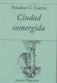 ciudad sumergida-ariadna g. garcia-9788490021293 ciudad sumergida-ariadna g. garcia-9788490021293