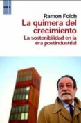 la quimera del crecimiento-ramon folch-9788490060193 la quimera del crecimiento-ramon folch-9788490060193