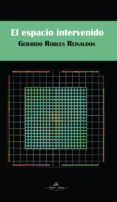 el espacio intervenido : investigacion sobre el proceso y creacion de un proyecto de instalacion (ebook)-9788490112793 el espacio intervenido : investigacion sobre el proceso y creacion de un proyecto de instalacion (ebook)-9788490112793