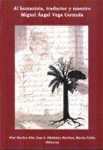 al humanista, traductor y maestro miguel angel vega cernuda (ebook)-9788490316993 al humanista, traductor y maestro miguel angel vega cernuda (ebook)-9788490316993
