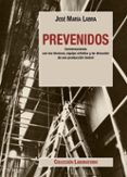 prevenidos: conversaciones con los tecnicos, equipo artistico y de direccion de una produccion teatral-jose maria labra-9788490411193 prevenidos: conversaciones con los tecnicos, equipo artistico y de direccion de una produccion teatral-jose maria labra-9788490411193