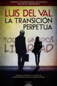la transición perpetua-luis del val-9788490673393 la transición perpetua-luis del val-9788490673393