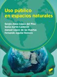 uso publico en espacios naturales-sergio jesus lopez del pino-9788490771693 uso publico en espacios naturales-sergio jesus lopez del pino-9788490771693