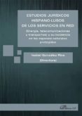 estudios juridicos hispano-lusos de los servicios en red. (energia, telecomunicaciones y transportes) y su incidencia en los espacios naturales protegidos (ebook)-9788490853993 estudios juridicos hispano-lusos de los servicios en red. (energia, telecomunicaciones y transportes) y su incidencia en los espacios naturales protegidos (ebook)-9788490853993