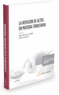 la revisicón de actos en materia tributaria-pablo chico de la camara-9788490999493 la revisicón de actos en materia tributaria-pablo chico de la camara-9788490999493