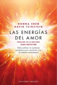 las energias del amor: como utilizar la medicina energetica para mantener viva tu relacion sentimental-donna eden-9788491110293 las energias del amor: como utilizar la medicina energetica para mantener viva tu relacion sentimental-donna eden-9788491110293